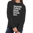 Starfish Coffee Maple Syrup And Jam Women Long Sleeve Tshirt