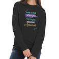 Only The Strongest Women Become Actuaries Women Long Sleeve Tshirt