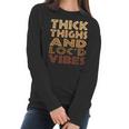 Thick Thighs And Locd Up Vibes Black Women Women Long Sleeve Tshirt