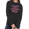 Training To Be A Superheros Wife Women Long Sleeve Tshirt