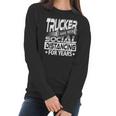 Trucker I Have Been Social Distancing For Years Women Long Sleeve Tshirt