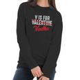 V Is For Valentine Slash Vodka Funny Vodka Lover Valentine Women Long Sleeve Tshirt