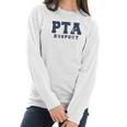 Pta Drop Out Funny Parenting Adulting Parent Teacher Association Graphic Women Long Sleeve Tshirt