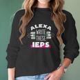 Alexa Write My Iep Funny Teacher Gift For Men And Women Women Long Sleeve Tshirt