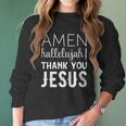 Amen Hallelujah Thank You Jesus Funny Faith Based Women Long Sleeve Tshirt