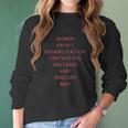 Women Arent Rehabilitation Centers For Unstable And Insecure Men Shirt Women Long Sleeve Tshirt