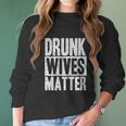 Beopjesk Womens Drunk Wives Matter Women Long Sleeve Tshirt