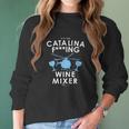 Catalina Wine Mixer Funny Women Long Sleeve Tshirt