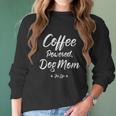 Coffee Powered Dog Mom Fur Life Women Long Sleeve Tshirt