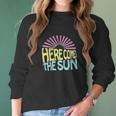 Here Comes The Sun Women Cute Sunshine Graphic Funny Letter Print Women Long Sleeve Tshirt