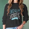 Cool Insulin Junkie Funny Diabetes Awareness Gift Men Women Gift Women Long Sleeve Tshirt