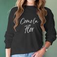 Cute Spanish Mothers Day Gift From Daughter Como La Flor Women Long Sleeve Tshirt