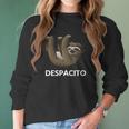 Despacito Sloth Funny Women Long Sleeve Tshirt