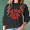 Die Hard Is A Christmas Movie Women Long Sleeve Tshirt