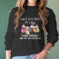 I Dont Have Ducks Or A Row I Have Chickens Are Everywhere Women Long Sleeve Tshirt