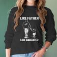 Eagles Fans Like Father Like Daughter Women Long Sleeve Tshirt