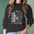 Ems Thin White Line To Honor My Ems Hero Daughter Women Long Sleeve Tshirt