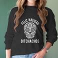 Feliz Navidad Bitchachos Funny Graphic Merry Christmas Holiday Women Long Sleeve Tshirt