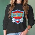 Funny Daddy Patrol - Dog Mom Dad For Men Women Gift Women Long Sleeve Tshirt