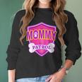 Funny Mommy Patrol - Dog Mom Dad Women Long Sleeve Tshirt