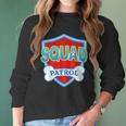 Funny Squad Patrol - Dog Mom Dad Women Long Sleeve Tshirt