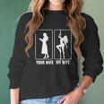 Funny Your Wife My Wife Hot Stripper- My Hot Wife Women Long Sleeve Tshirt