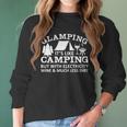 Glamping Like Camping With Electricity Wine Much Less Dirt Women Long Sleeve Tshirt