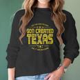 God Created Texas Aesthetic Gift 2022 Women Long Sleeve Tshirt