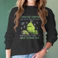 Grinch Touch My Coffee I Will Slap You So Hard Women Long Sleeve Tshirt