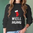 Well Hung Funny Inappropriate Christmas Office Party Ugly Xmas Women Long Sleeve Tshirt