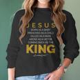 Jesus Born As A Baby Coming Back As The King Women Long Sleeve Tshirt