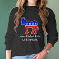 Jesus Didnt Ride An Elephant Vintage Democrat Donkey Women Long Sleeve Tshirt