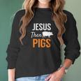 Jesus Then Pigs Fun Christian Piggy Pets Humor Women Long Sleeve Tshirt