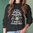 If You Jingle My Bells I Will Give You A White Christmas Women Long Sleeve Tshirt