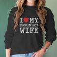 I Love My Hot Wife Valentines Day Romantic Gift Women Long Sleeve Tshirt