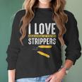 I Love Strippers Electrician Electricity Funny Sarcastic Women Long Sleeve Tshirt