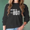 Mens Funny Gift For Husband Wife Is Psychotic Funny Wife Women Long Sleeve Tshirt