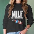 Milf Man I Love Fireworks Funny July 4Th Patriotic Men Women Women Long Sleeve Tshirt