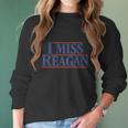 I Miss Reagan Shirt Women Long Sleeve Tshirt