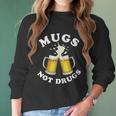 Mugs Not Drugs Funny St Patricks Day Beer Women Long Sleeve Tshirt