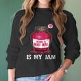 Being A Nai Nai Is My Jam Grandmother Grandma Mothers Day Gift Women Long Sleeve Tshirt