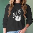 I Like Naps Napper Funny Humor Sloth Pun Women Long Sleeve Tshirt