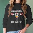 No Country For Old Men Funny Floral Vagina Uterus Women Long Sleeve Tshirt