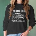 Im Not Old Im Classic Funny Seventies Muscle Car Cartoon Women Long Sleeve Tshirt