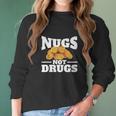 Nugs Not Drugs Funny Chicken Nugget Women Long Sleeve Tshirt