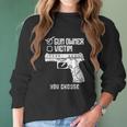 Owner Victim You Choose Firearm Men Women Women Long Sleeve Tshirt