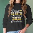 Proud Lil Sister Of A Class Of 2021 Graduation Women Long Sleeve Tshirt