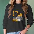 Been There Dug That Women Long Sleeve Tshirt