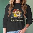 Womens Rights Human Rights Pro Roe V Wade 1973 Keep Abortion Safe &Legalabortion Ban Feminist Womens Rights Women Long Sleeve Tshirt