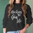 Rocking The Gia Life Funny Cute Proud Nana Women Long Sleeve Tshirt